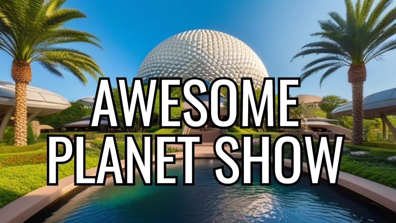 Awesome Planet EPCOT World Nature Full Show 4K