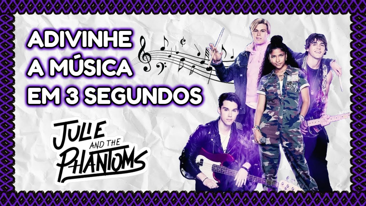 ADIVINHE A MÚSICA EM 3 SEGUNDOS - Julie and the Phantoms (JATP)