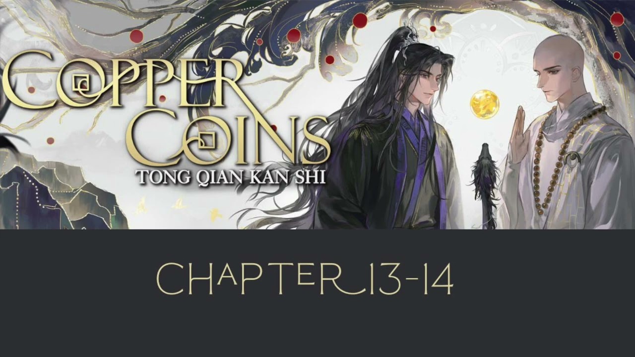 Copper Coins Vol. 1 Read Along || Tong Qian Kan Shi by Mu Su Li || ARC 1: SEEKING, Chapter 13-14