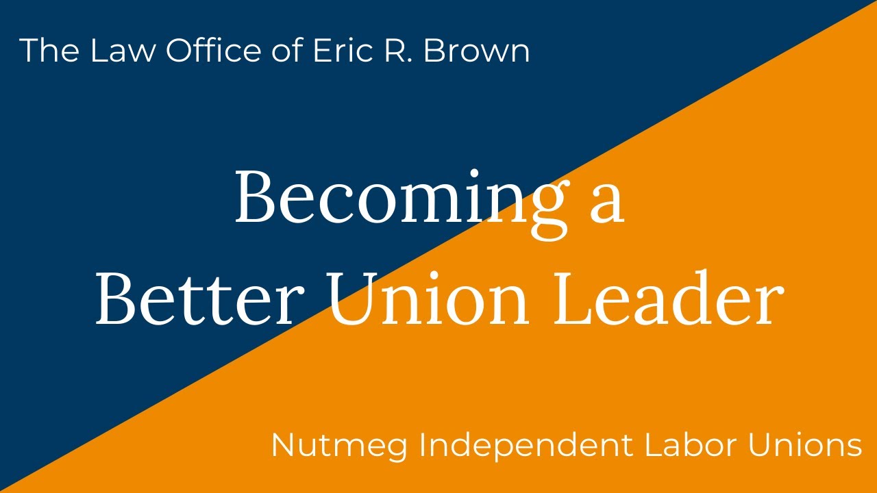 Becoming a Better Union Leader | The Labor Lawyer