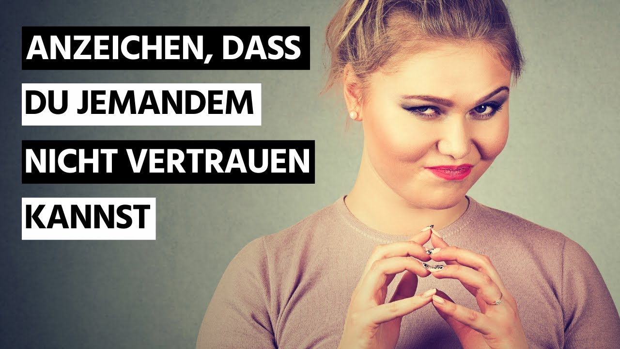 Anzeichen, dass du JEMANDEM nicht vertrauen kannst!