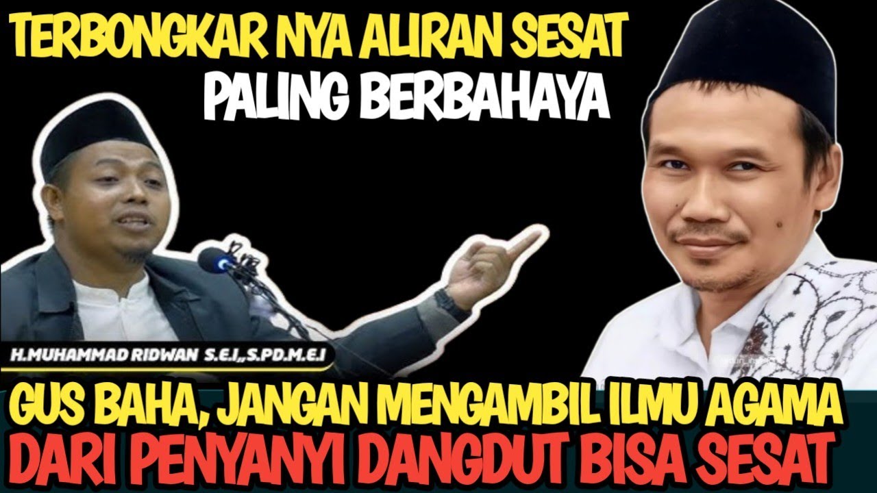 GUS BAHA, JANGAN MENGAMBIL ILMU AGAMA DARI PENYANYI DANGDUT BISA SESAT MENYESATKAN 