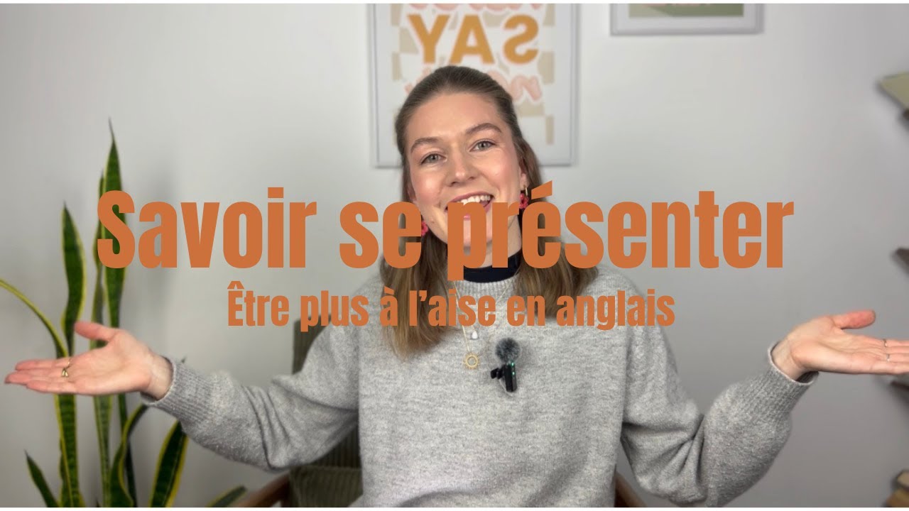SE PRESENTER EN ANGLAIS FACILEMENT ( les bases indispensables)