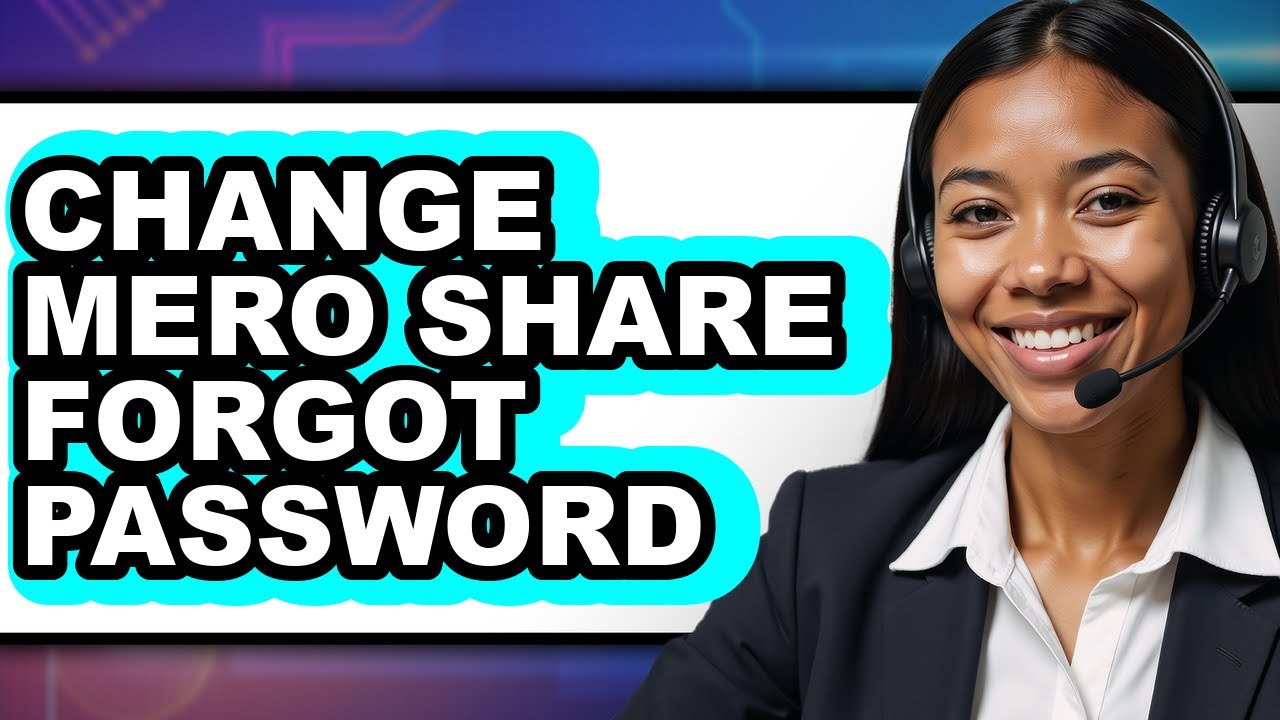 How to Change Mero Share Forgot Password - Full Guide