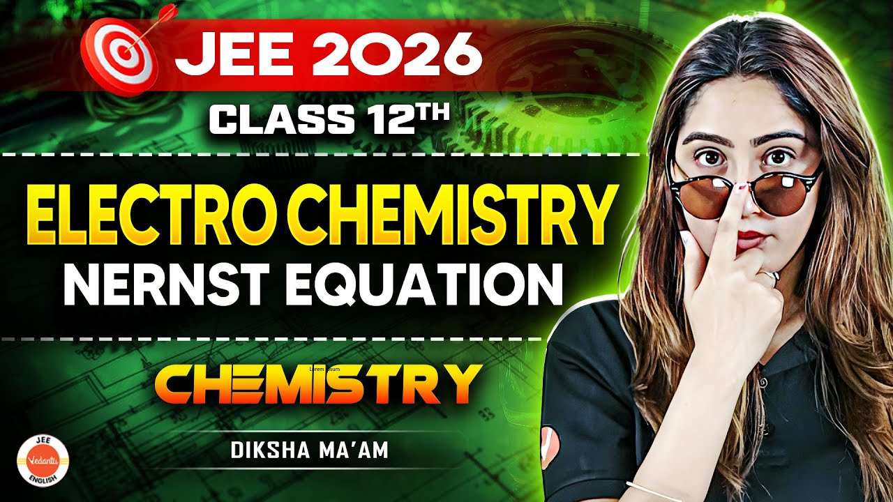 Class 12 | JEE 2026 | ⚡ Electrochemistry: NERNST Equation Made Easy | Diksha Ma'am