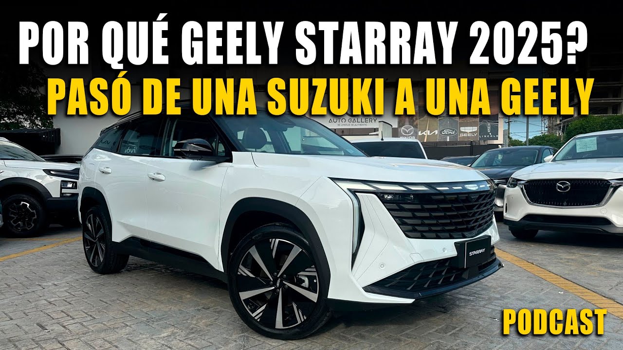 GEELY STARRAY 2025 🔴POR QUÉ ME COMPRARÍA UNA ?
