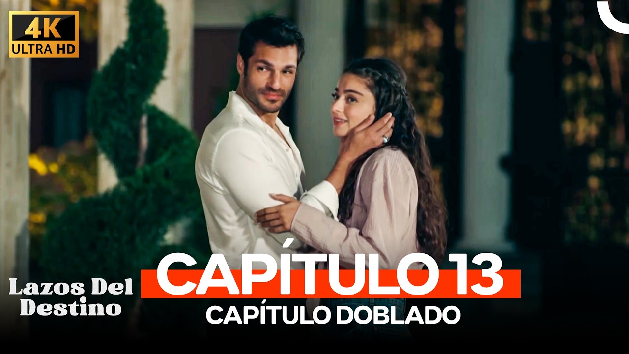 Lazos Del Destino Capitulo 13 (4K)
