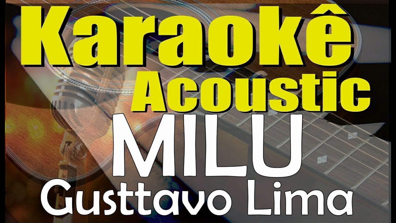 Gusttavo Lima - Milu (Karaokê Acústico) playback