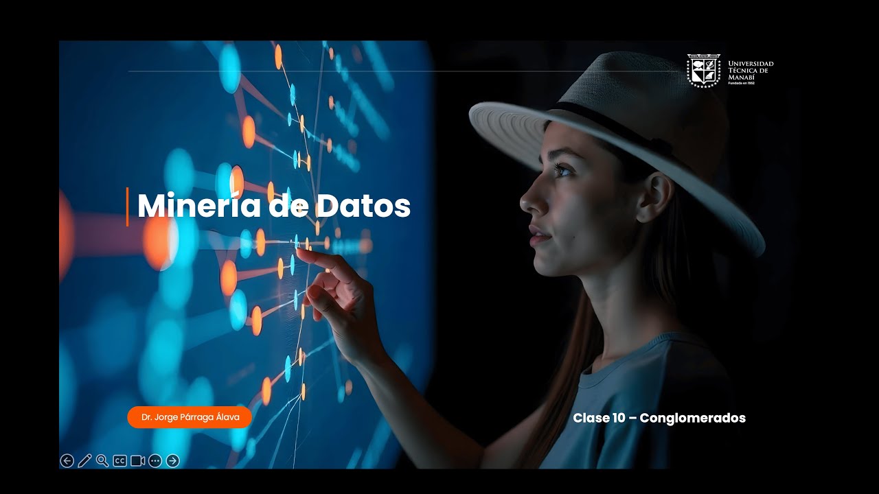 Curso Gratis de Minería de Datos [Clase 10 - Conglomerados o Agrupamiento ]