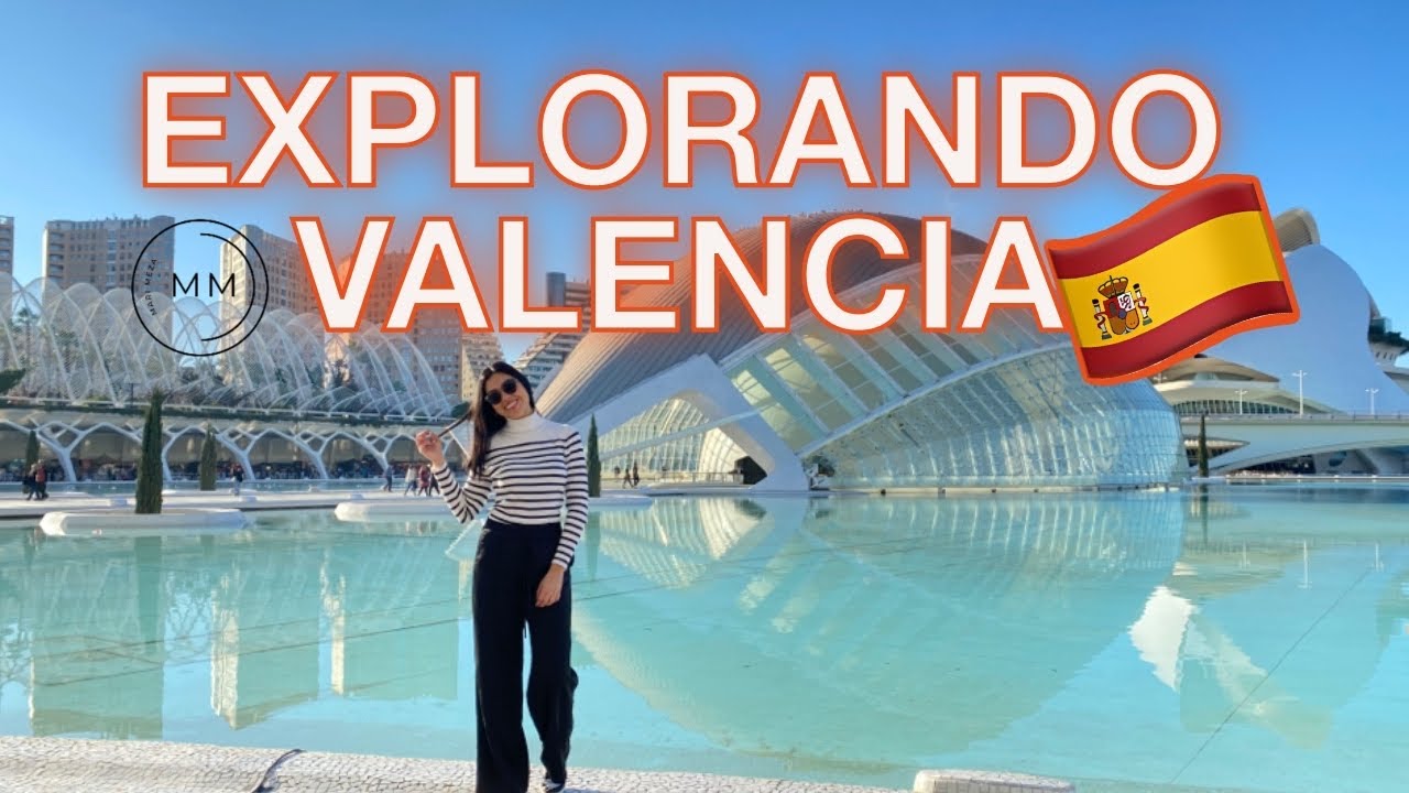 VALENCIA - ESPAÑA VLOG