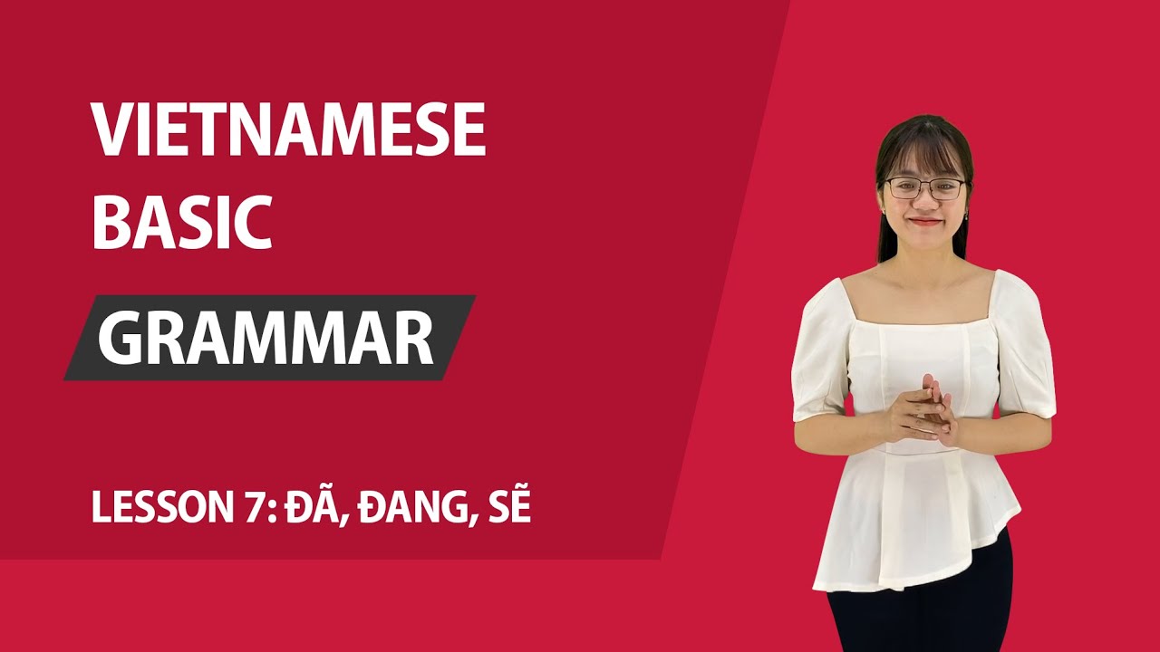 Lesson 7: Tenses in Vietnamese with 