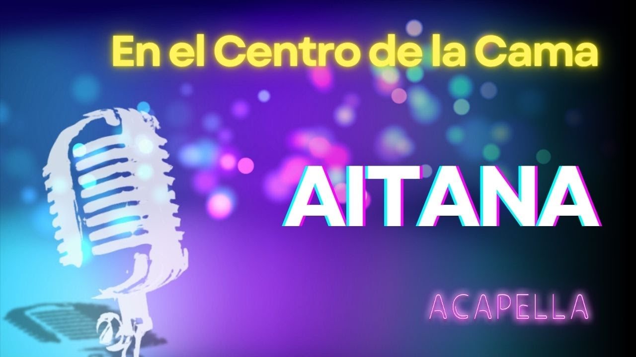 Aitana - EN EL CENTRO DE LA CAMA (Versión Karaoke)
