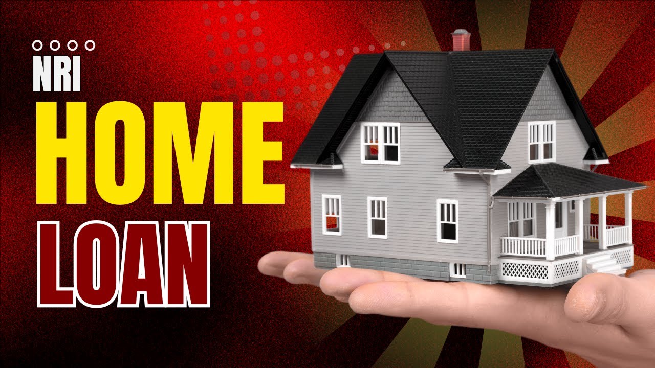 NRI Home Loans in Details