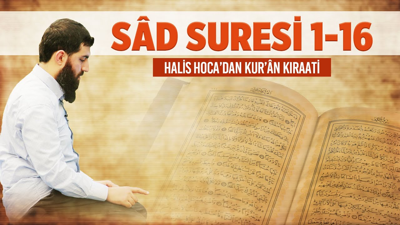 Halis Hoca'dan Kur'an Kıraati | Sad Suresi 1-16