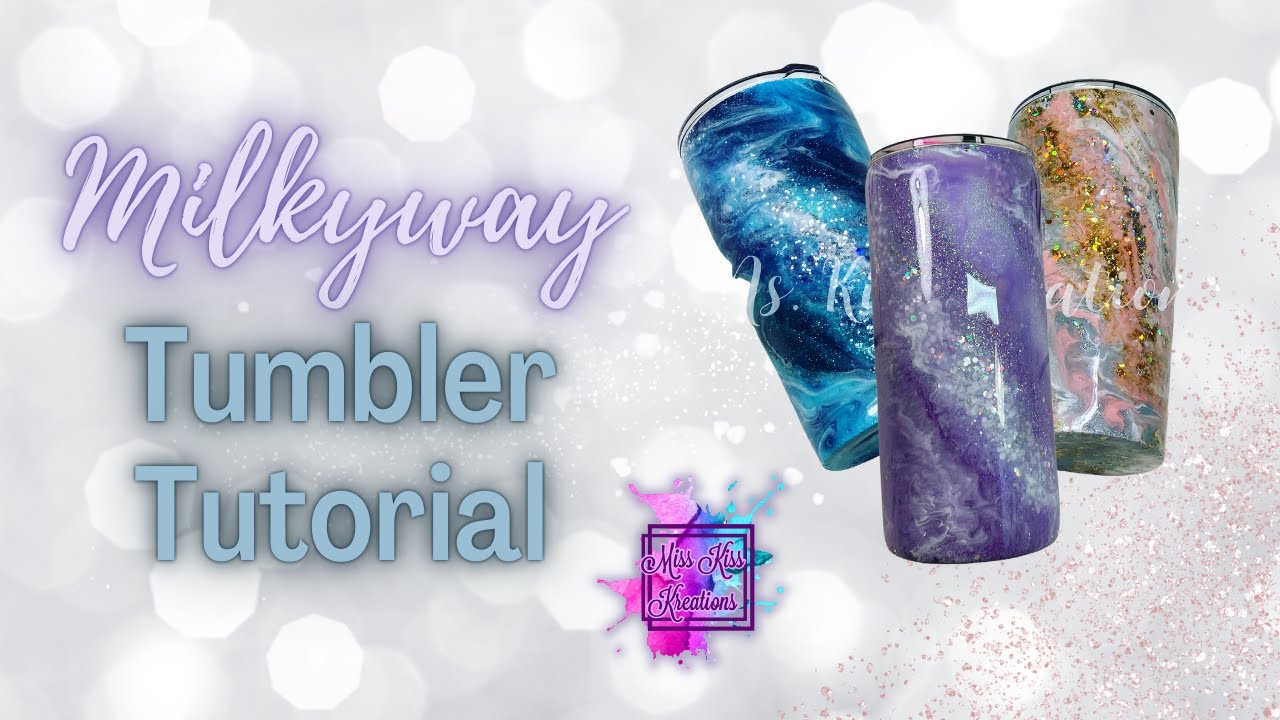 Beginners Milky way Tumbler Tutorial