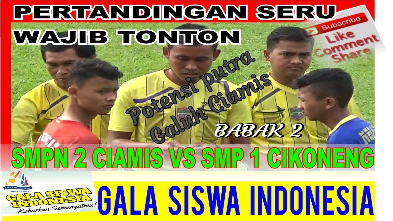 Sepak Bola Gala Siswa Indonesia II SMPN2 Ciamis VS SMPN 1 Cikoneng  Part 2