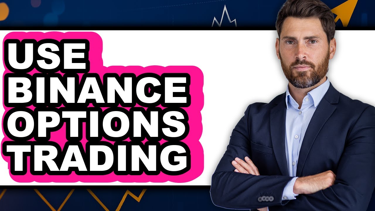 How To Use Binance Options Trading - Full Guide