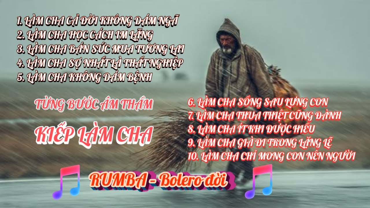 KIẾP LÀM CHA - GÁNH TRÊN ĐÔI VAI GẦY | ĐỜI VÔ THƯỜNG