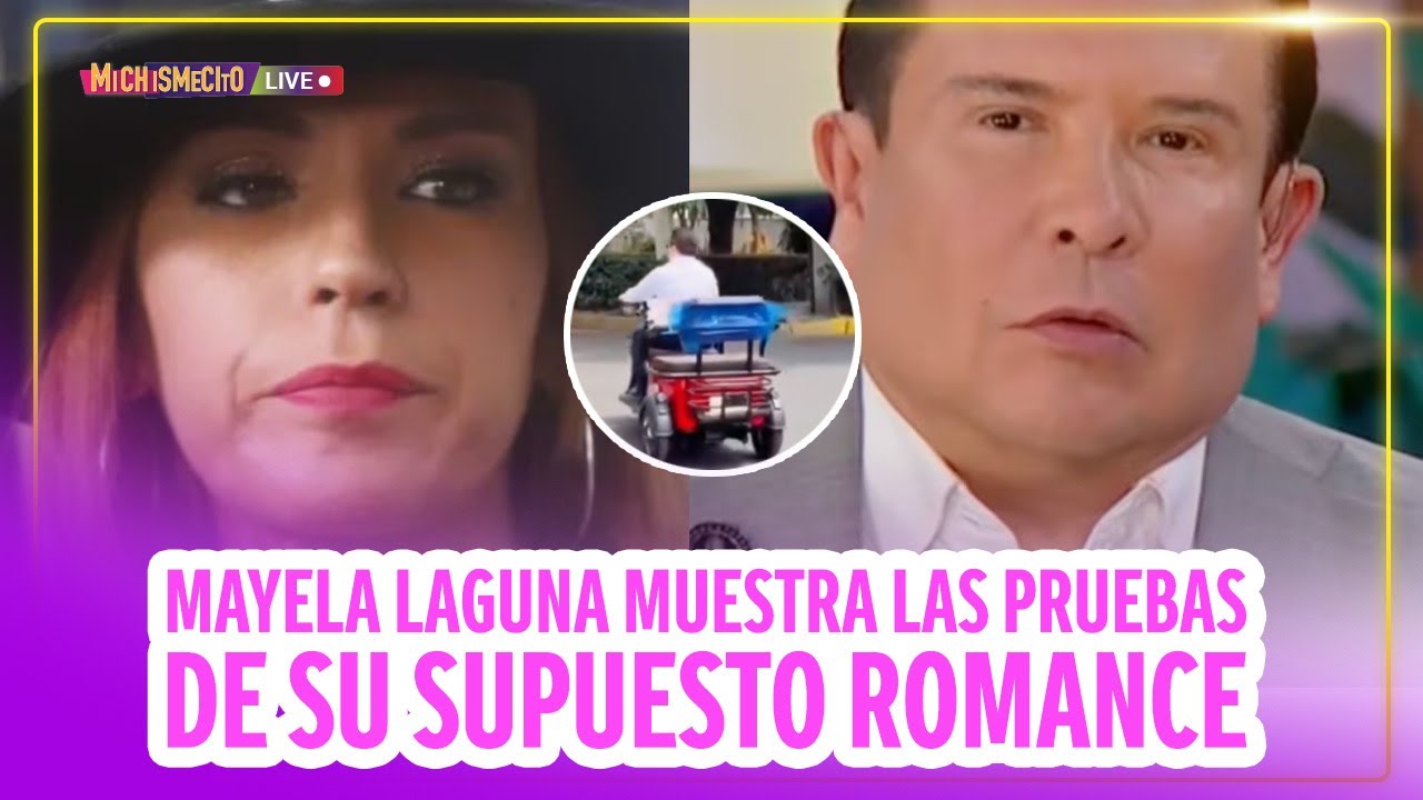 Mayela Laguna muestra las pruebas de su supuesto romance / MICHISMECITO