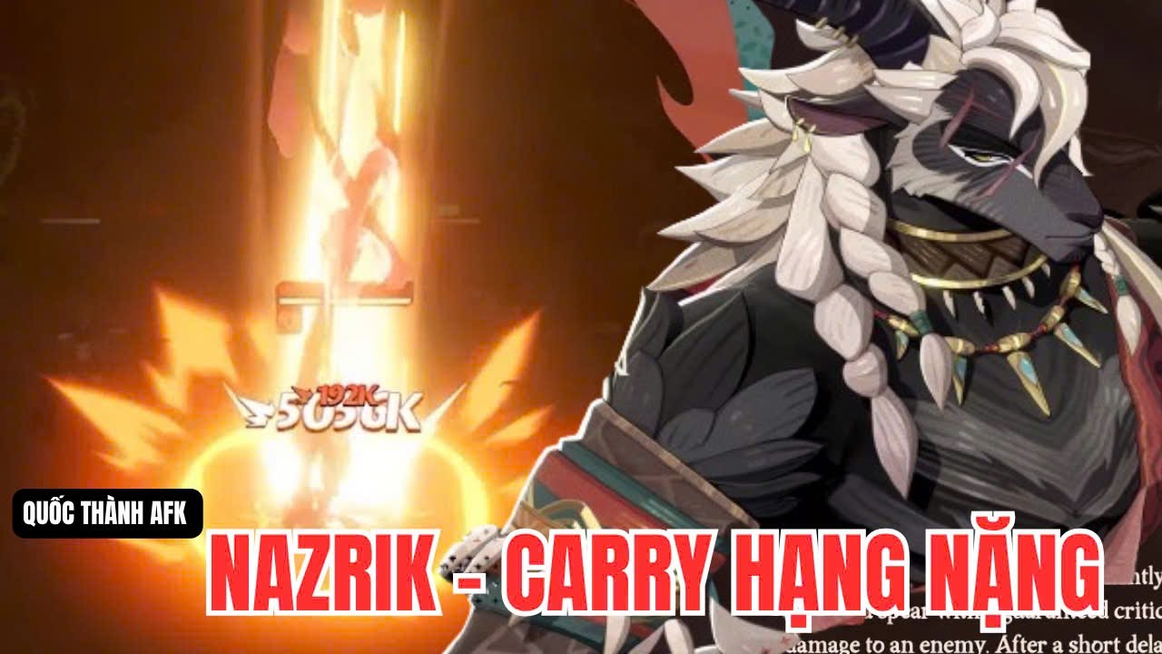 Hành Trình Afk | Tiêu điểm tướng Nazrik carry hạng nặng cho meta Boss