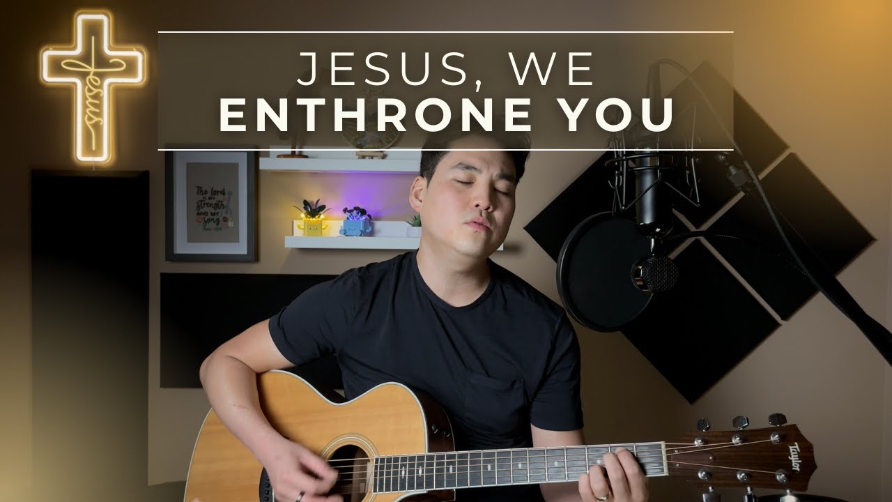 Jesus, We Enthrone You - Deki Kim