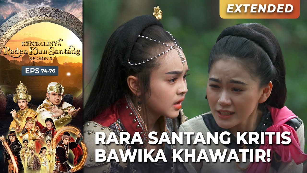 BAWIKA KHAWATIR! Dengan Kondisi Rara! | KEMBALINYA RADEN KIAN SANTANG (SEASON 3) | EPS.74-76 (2/4)