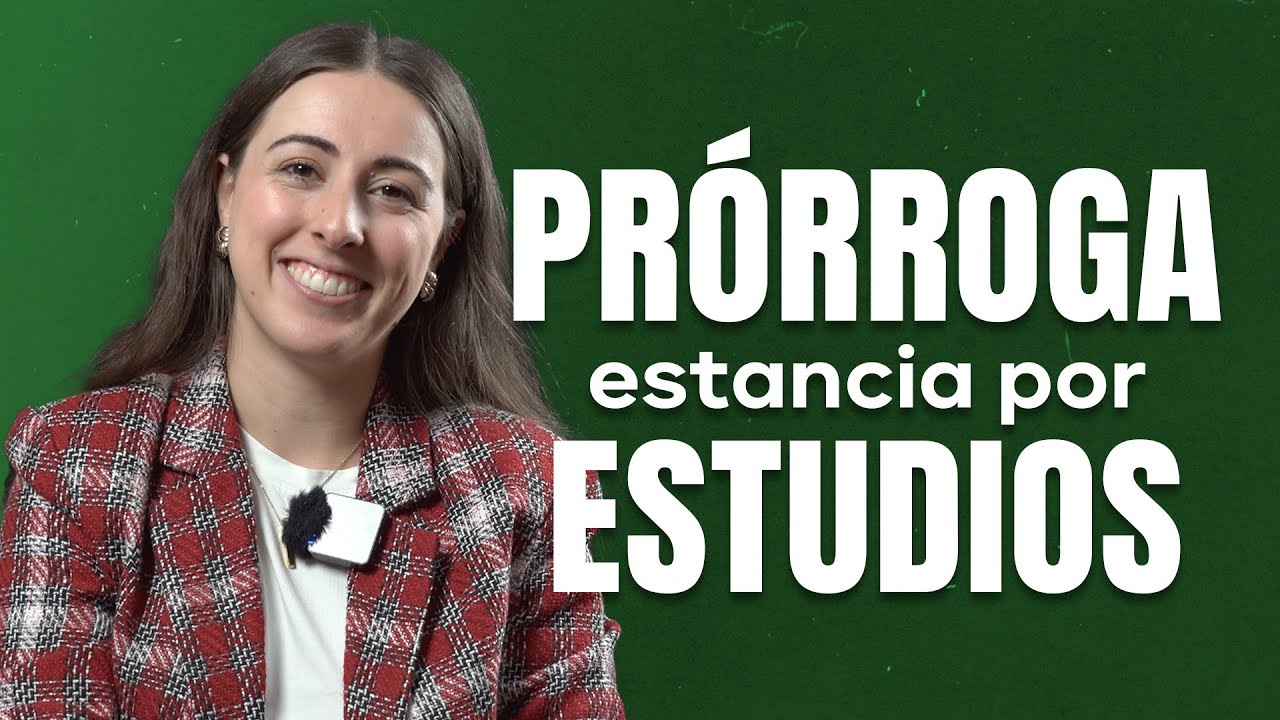 CLAVES Para RENOVAR tu VISA POR ESTUDIOS 📚 PRÓRROGA ESTANCIA POR ESTUDIOS al DETALLE