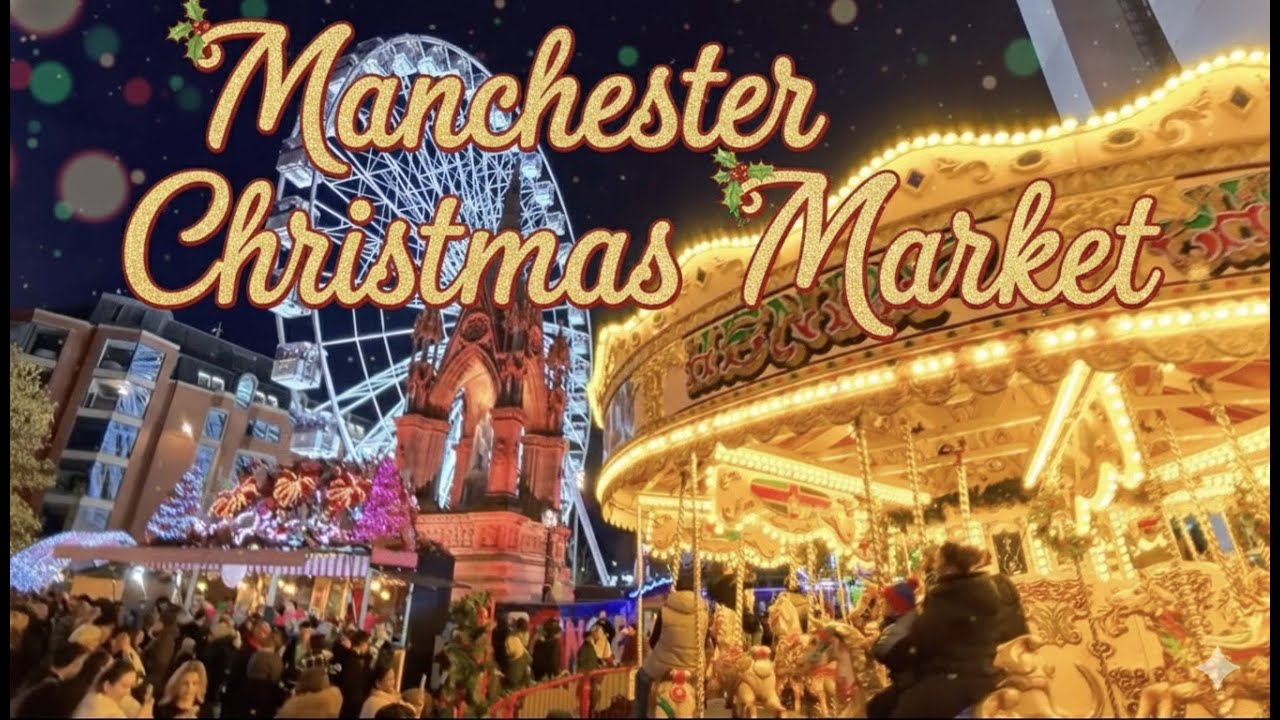 Manchester Christmas Market, Decorations, Carols - Festive Vibes