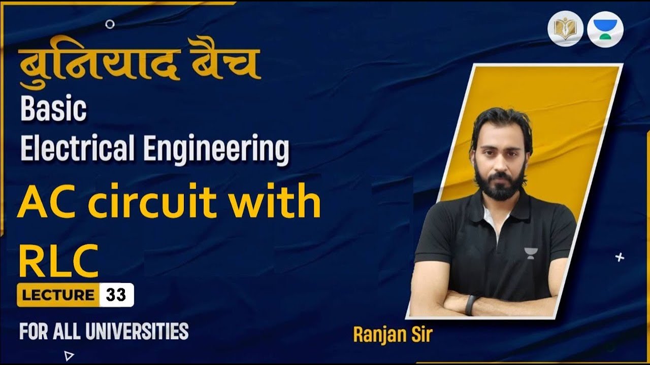 Lec#33 AC Circuit with RLC | BEE | बुनियाद बैच | For All Branches | Ranjan Sir