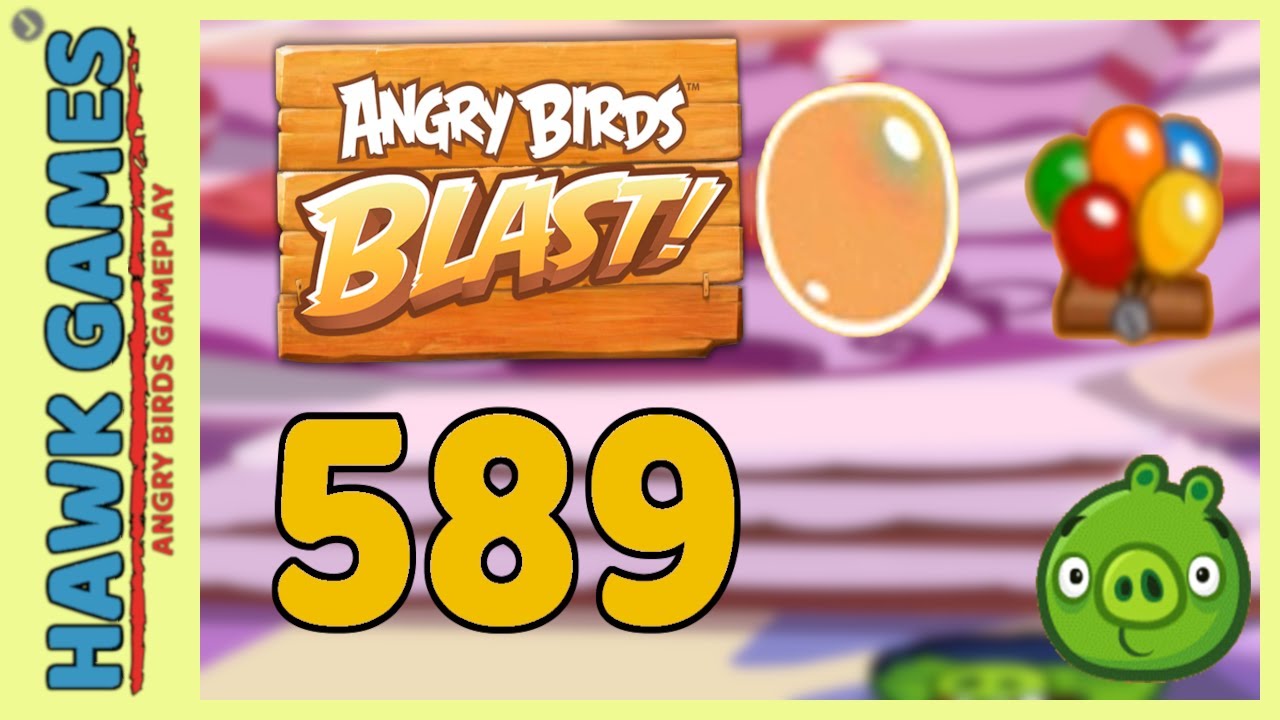 Angry Birds Blast Level 589 - 3 Stars Walkthrough, No Boosters