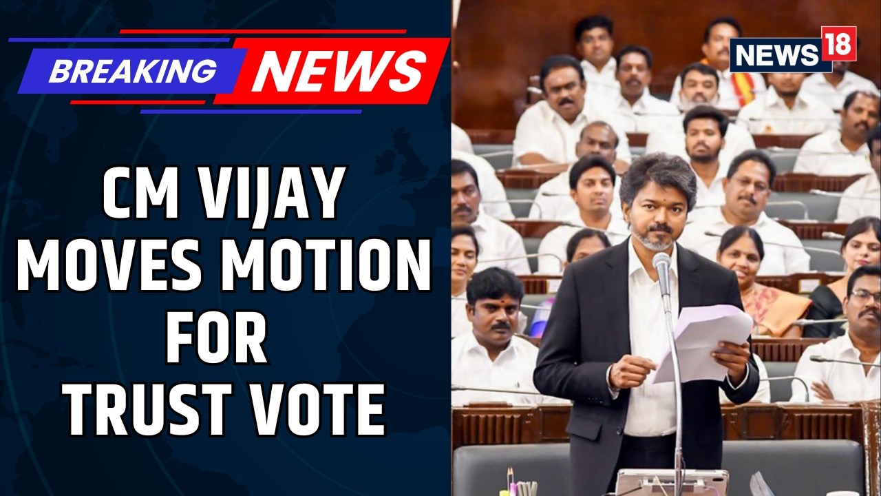 Tamil Nadu Assembly Proceedings Begin Ahead; CM Vijay Moves Motion For Trust Vote | TVK | News18