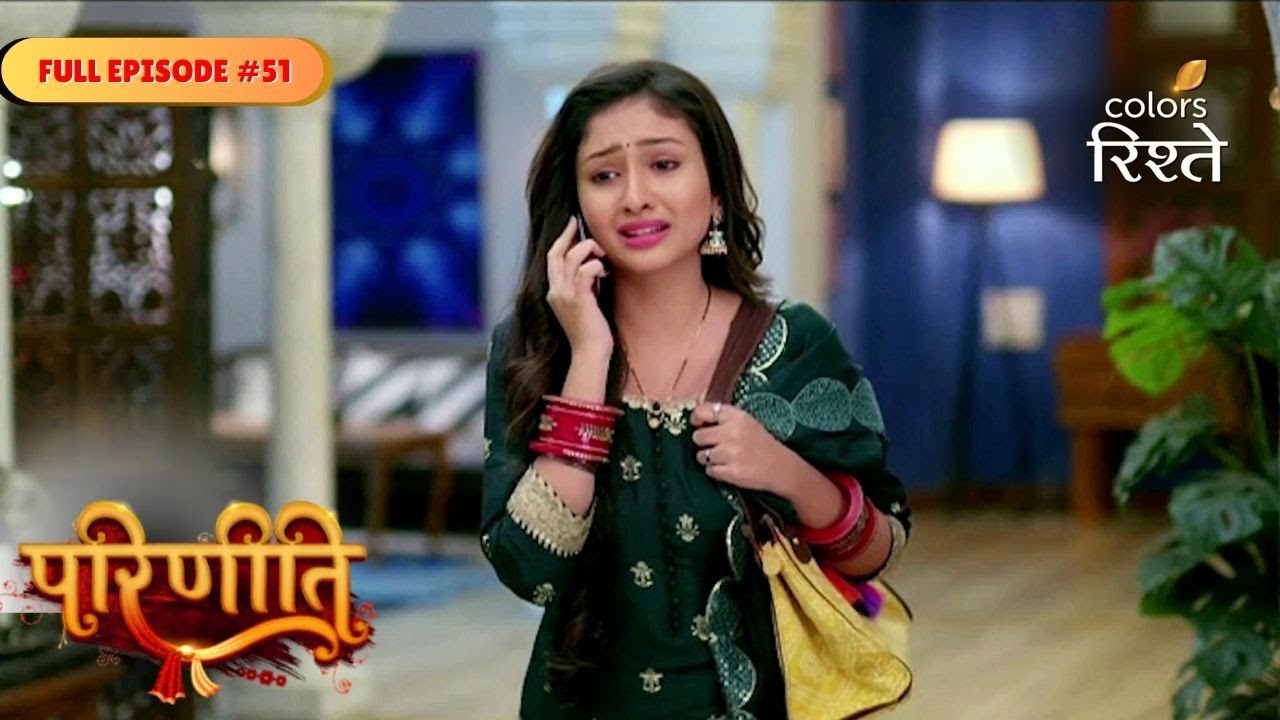 Parineeti | Rajeev Calls Pari A Curse For Him | Full Ep - 51 | Colors Rishtey