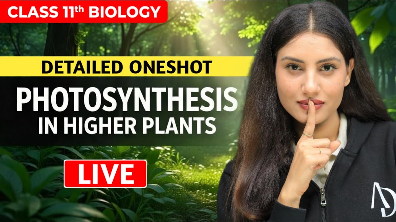 Photosynthesis in Higher Plants🌿| Class 11 Biology | Detailed One Shot | Shivani Maam #live #neet