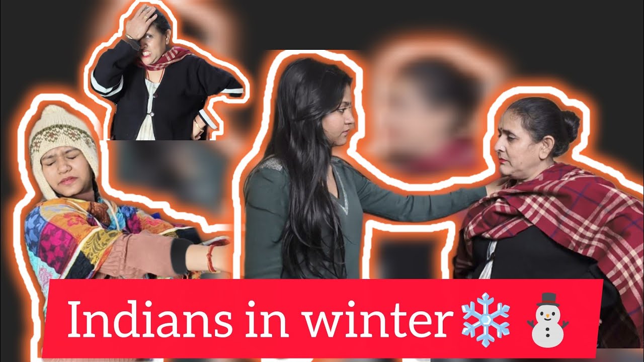 Indians in winter❄⛄||Ft.Family Drama||