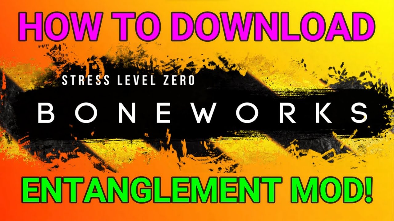 How To Download Boneworks Entanglement Mod FULL TUTORIAL *MOD DOES NOT WORK ANYMORE*