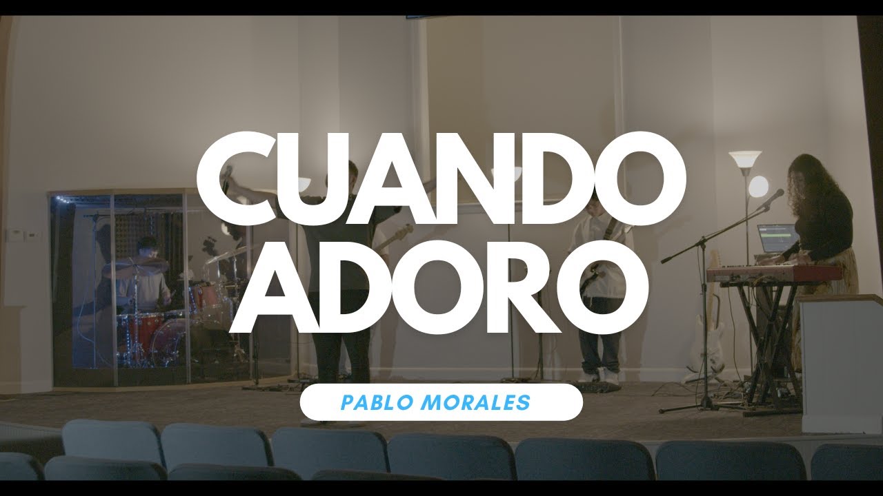 Cuando Adoro | Jesus Worship Center | Pablo Morales Cover