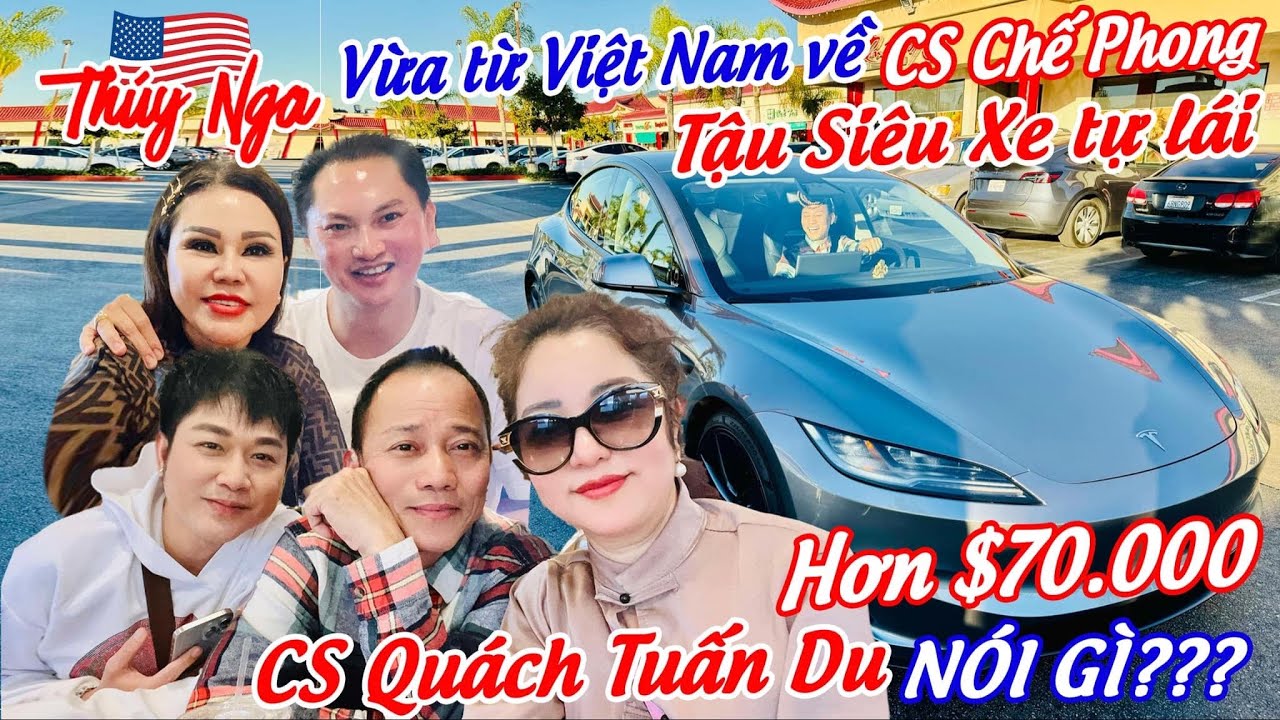 Vừa từ VN về Cs Chế Phong tậu Siêu xe tự lái hơn $70.000.. Cs Quách Tuấn Du nói gì??