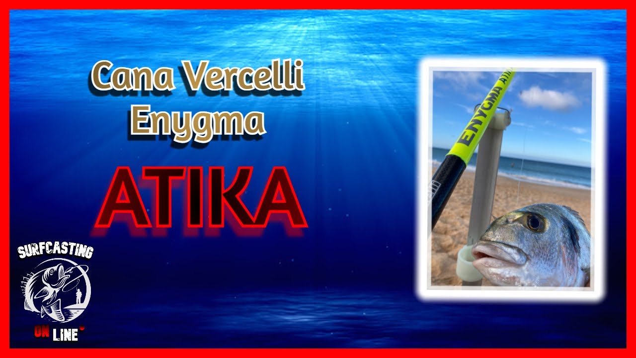 Surfcasting Online - Cana Preço Médio com Qualidades Fora do Normal | Vercelli Enygma Atika