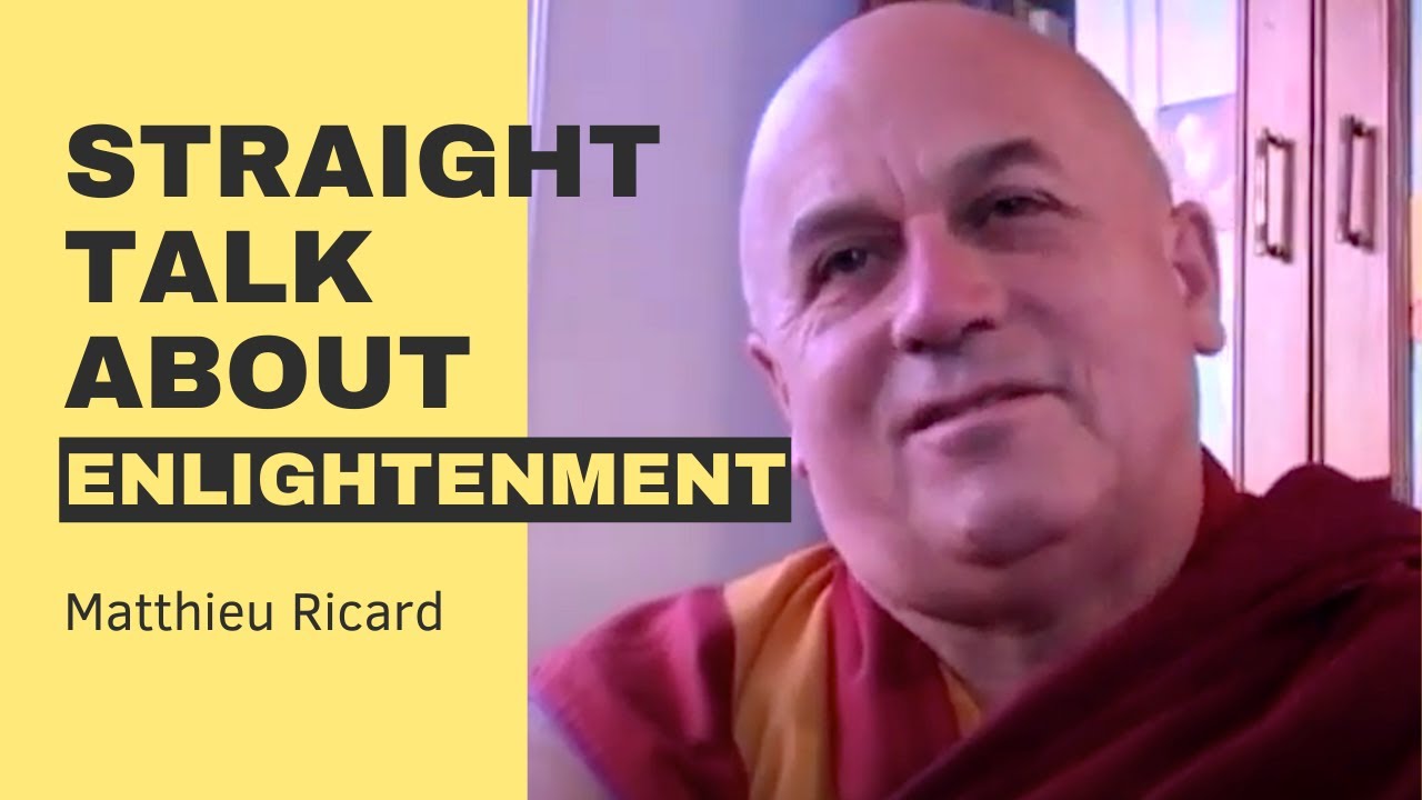 Straight Talk about Enlightenment w Matthieu Ricard