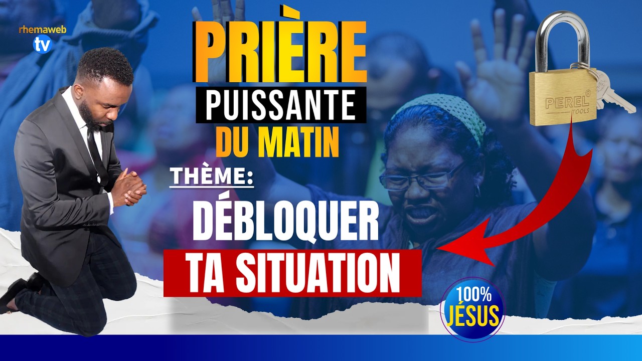 La prière du matin : Débloquer une situation difficile