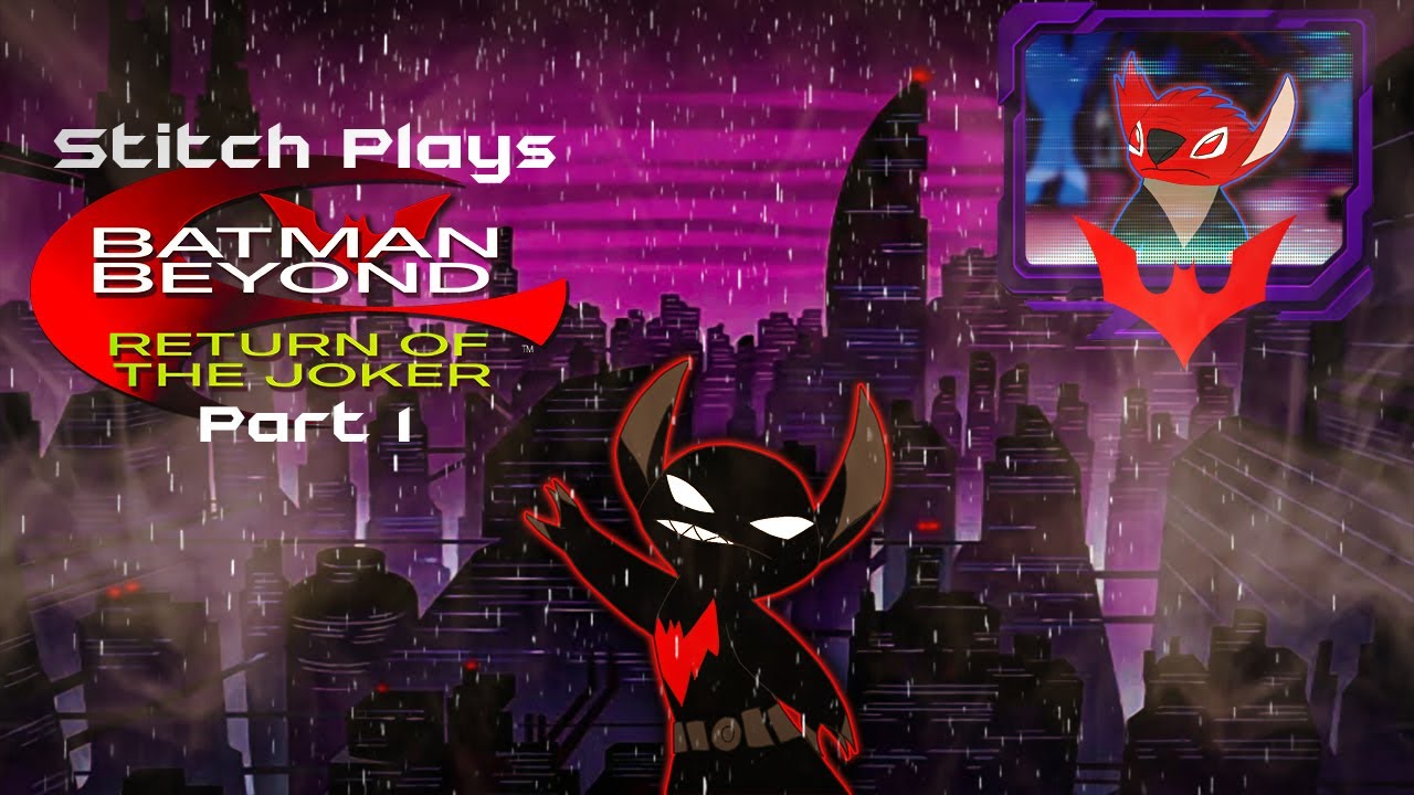 I AM NO BAT-FAKE JOKER! | Stitch Plays Batman Beyond Return Of The Joker Part 1