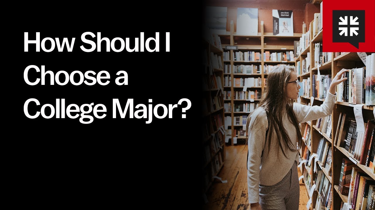 How Should I Choose a College Major?