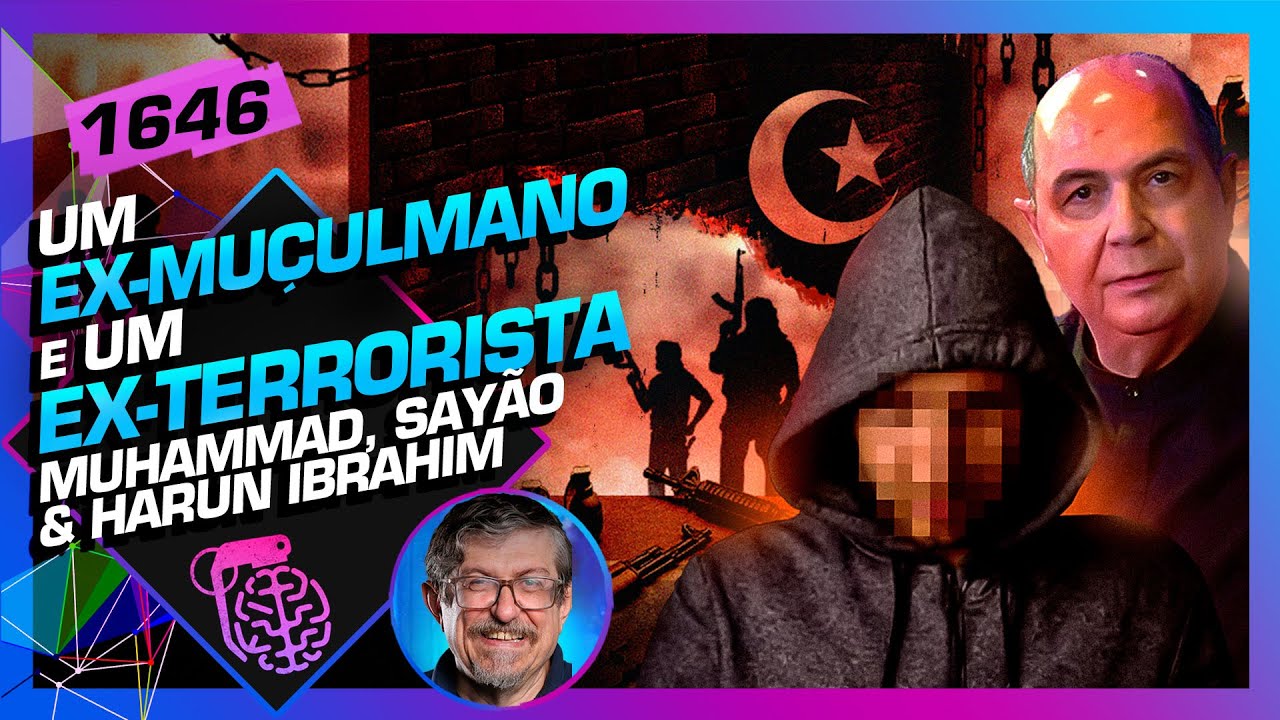 EX-MUÇULMANO E UM EX-TERRORISTA:  HARUN IBRAHIM, MUHAMMAD E SAYÃO - Inteligência Ltda. Podcast #1646