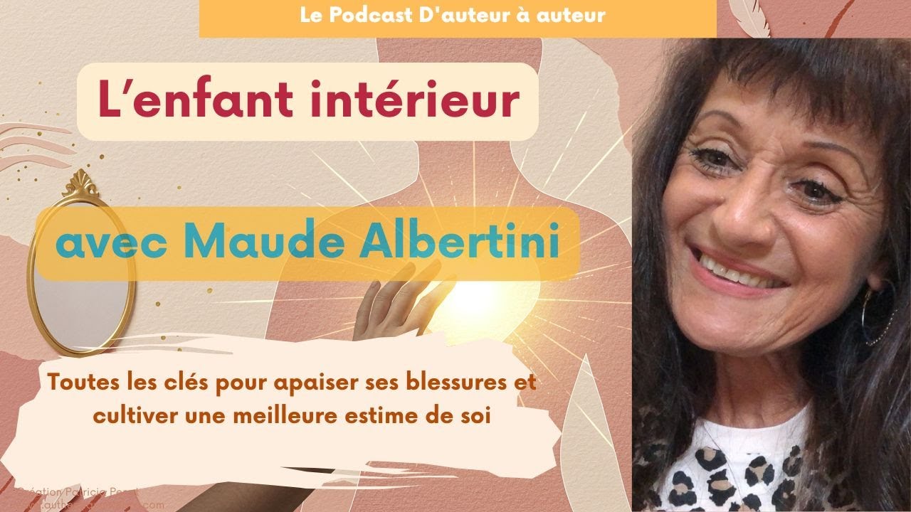 #91 Prenez soin de votre enfant intérieur, Maud Albertini