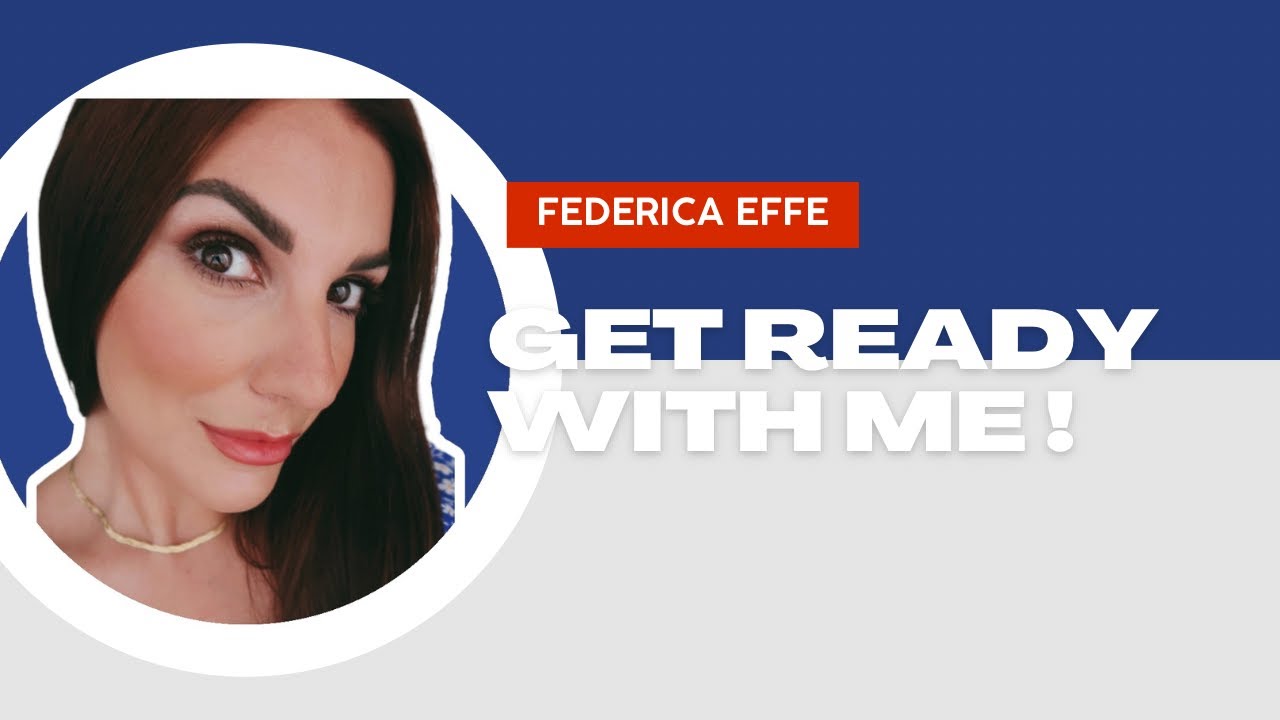 GET READY WITH ME || FedericaEffe
