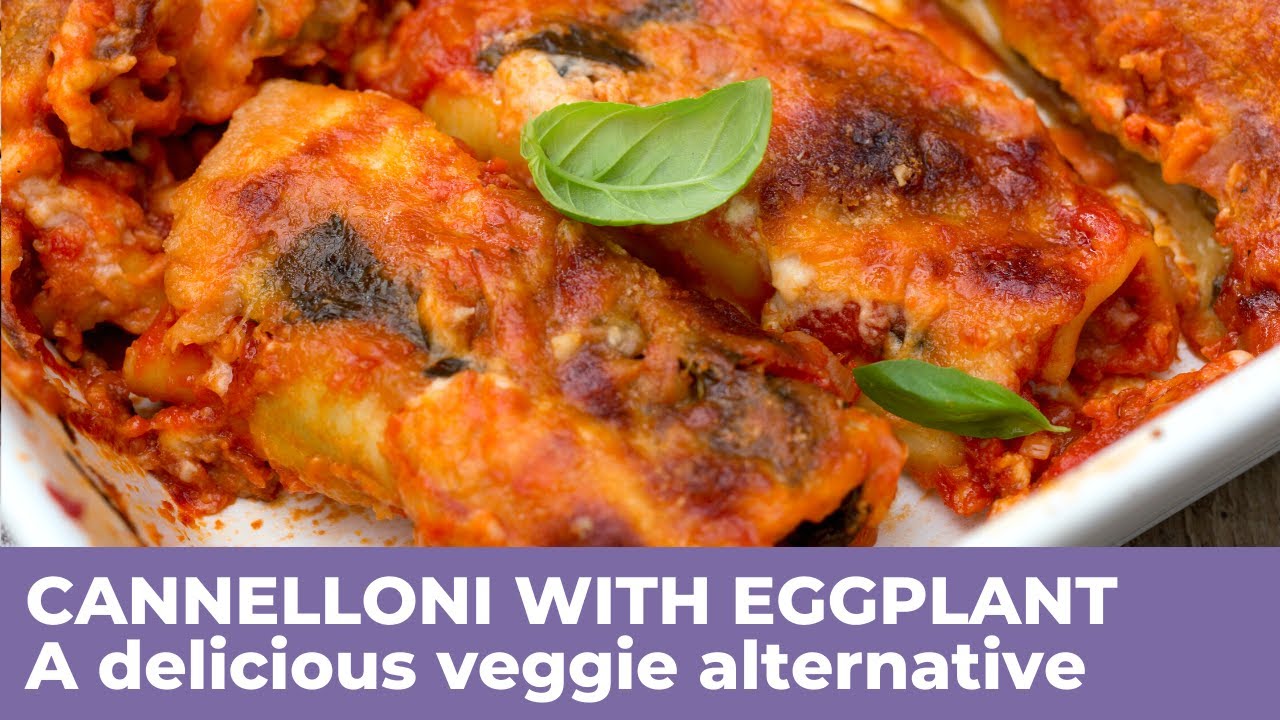 How to prepare the best CANNELLONI WITH EGGPLANT - Italian vegetarian recipe