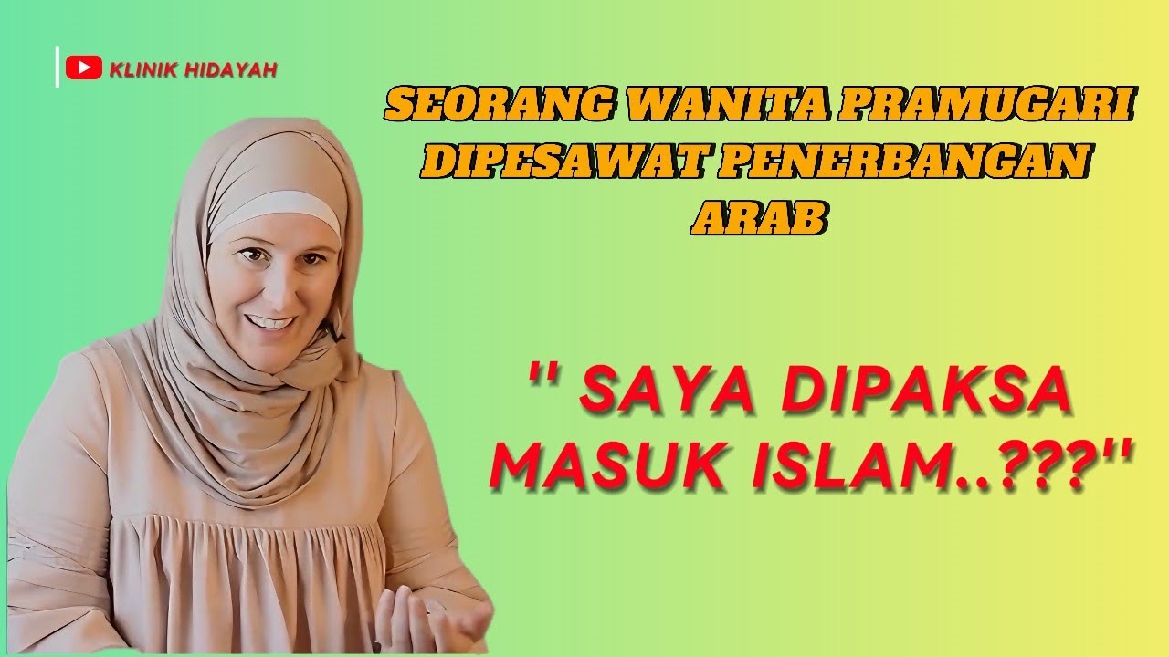 7 TAHUN SEBAGAI PRAMUGARI DI PENERBANGAN ARAB..!!DIPAKSA MASUK ISLAM???@klinikhidayah