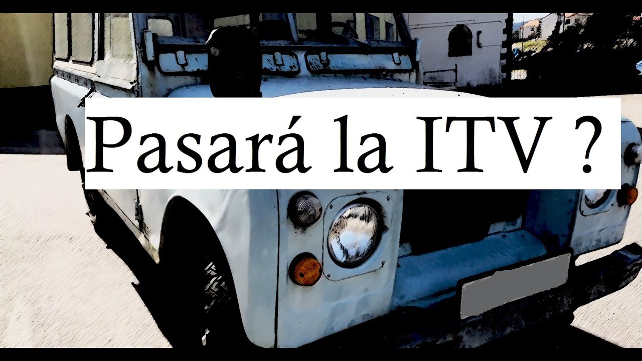 Canal COCHES CLASICOS. Pasando ITV a LAND ROVER SANTANA 109