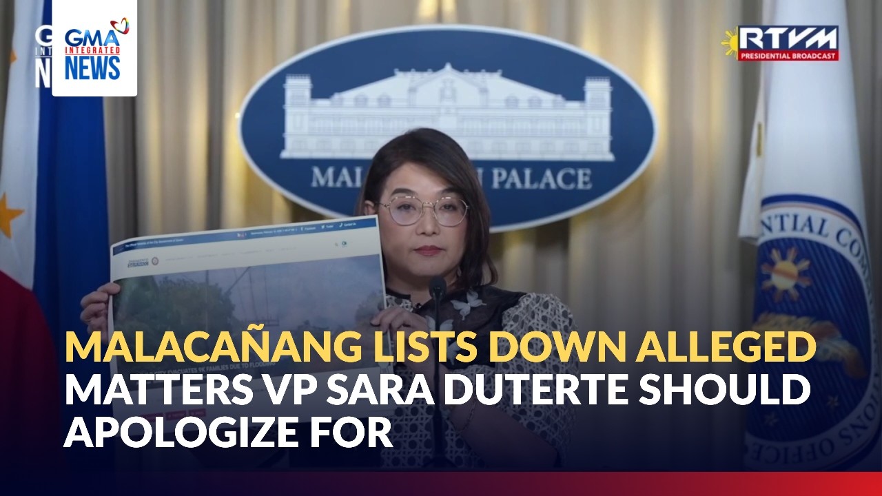 Malacañang lists down alleged matters VP Sara Duterte should apologize for | GMA Integrated News