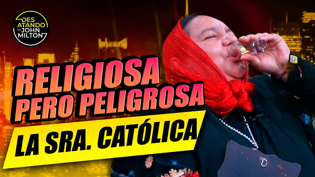 LA SEÑORA CATÓLICA ¿estará libre de pecado? | Episodio 3 | Desatando con John Milton